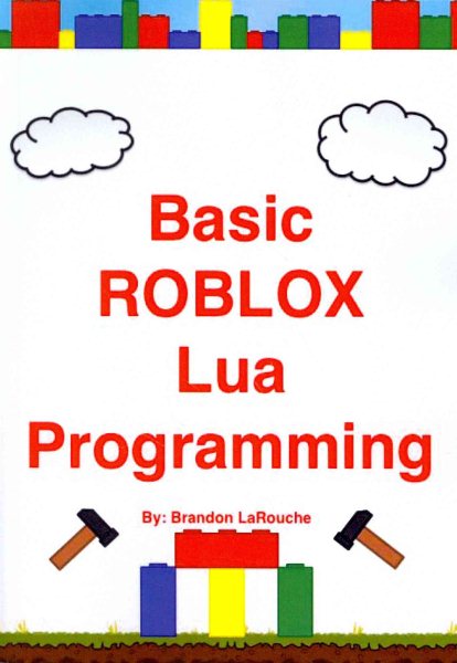 Basic ROBLOX Lua Programming: (Black and White Edition)