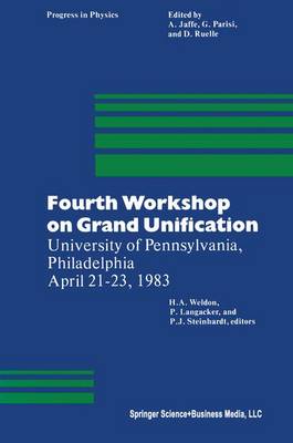 Fourth Workshop on Grand Unification: University of Pennsylvania, Philadelphia April 21-23, 1983