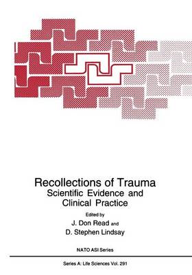 Recollections of Trauma: Scientific Evidence and Clinical Practice Softcover reprint of the original 1st ed. 1997