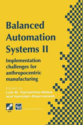 Balanced Automation Systems II: Implementation challenges for anthropocentric manufacturing Softcover reprint of the original 1st ed. 1996