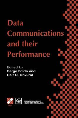 Data Communications and their Performance: Proceedings of the Sixth IFIP WG6.3 Conference on Performance of Computer  Networks, Istanbul, Turkey, 1995 Softcover reprint of the original 1st ed. 1996