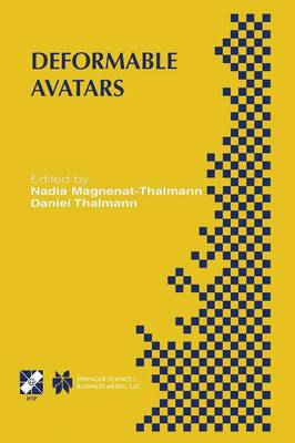 Deformable Avatars: IFIP TC5/WG5.10 DEFORM2000 Workshop November 2930, 2000 Geneva,  Switzerland and AVATARS2000 Workshop November 30December 1, 2000 Lausanne, Switzerland Softcover reprint of the original 1st ed. 2001