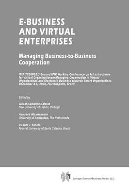 E-Business and Virtual Enterprises: Managing Business-to-Business Cooperation Softcover reprint of the original 1st ed. 2001