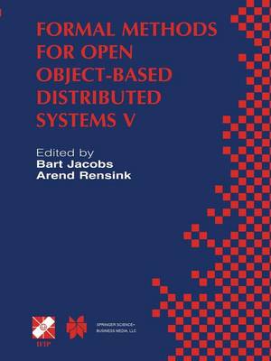 Formal Methods for Open Object-Based Distributed Systems V: IFIP TC6 / WG6.1 Fifth International Conference on Formal Methods for Open  Object-Based Distributed Systems (FMOODS 2002) March 2022, 2002, Enschede, The Netherlands Softcover reprint of the original 1st ed. 2002