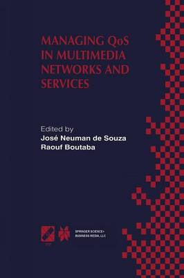 Managing QoS in Multimedia Networks and Services: IEEE / IFIP TC6  WG6.4 & WG6.6 Third International Conference on Management  of Multimedia Networks and Services (MMNS2000) September 2528, 2000, Fortaleza, Ceará, Brazil Softcover reprint of the original 1st ed. 2000