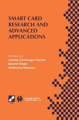Smart Card Research and Advanced Applications: IFIP TC8 / WG8.8 Fourth Working Conference on Smart Card Research and  Advanced Applications September 2022, 2000, Bristol, United Kingdom Softcover reprint of the original 1st ed. 2000