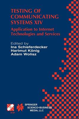 Testing of Communicating Systems XIV: Application to Internet Technologies and Services Softcover reprint of the original 1st ed. 2002
