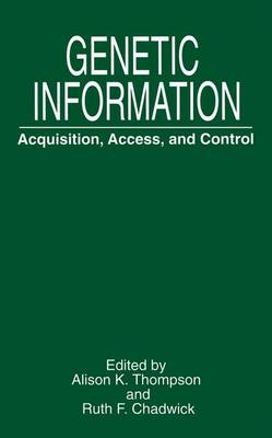 Genetic Information: Acquisition, Access, and Control Softcover reprint of the original 1st ed. 1999