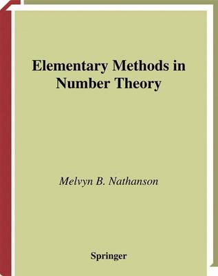 Elementary Methods in Number Theory Softcover reprint of the original 1st ed. 2000