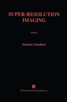 Super-Resolution Imaging Softcover reprint of the original 1st ed. 2002