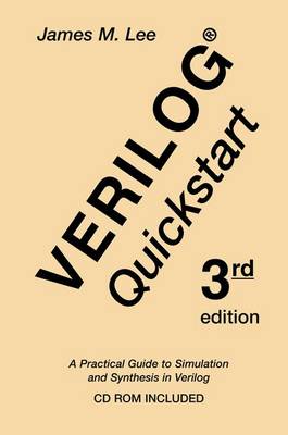 Verilog® Quickstart: A Practical Guide to Simulation and Synthesis in Verilog Softcover reprint of the original 3rd ed. 2002