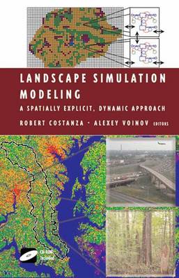 Landscape Simulation Modeling: A Spatially Explicit, Dynamic Approach Softcover reprint of the original 1st ed. 2004