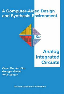 Computer-Aided Design and Synthesis Environment for Analog Integrated Circuits Softcover reprint of the original 1st ed. 2002