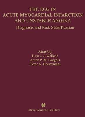 ECG in Acute Myocardial Infarction and Unstable Angina: Diagnosis and Risk Stratification Softcover reprint of the original 1st ed. 2002