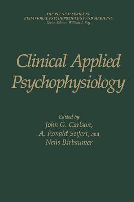 Clinical Applied Psychophysiology: Sponsored by Association for Applied Psychophysiology and Biofeedback Softcover reprint of the original 1st ed. 1994