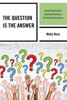 Question is the Answer: Supporting Student-Generated Queries in Elementary Classrooms