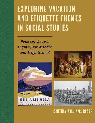 Exploring Vacation and Etiquette Themes in Social Studies: Primary Source Inquiry for Middle and High School
