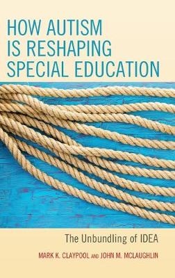 How Autism is Reshaping Special Education: The Unbundling of IDEA