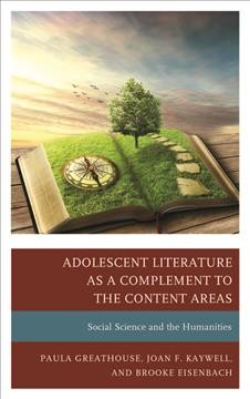 Adolescent Literature as a Complement to the Content Areas: Social Science and the Humanities