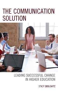 Communication Solution: Leading Successful Change in Higher Education