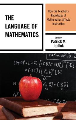 Language of Mathematics: How the Teacher's Knowledge of Mathematics Affects Instruction
