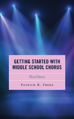 Getting Started with Middle School Chorus Third Edition