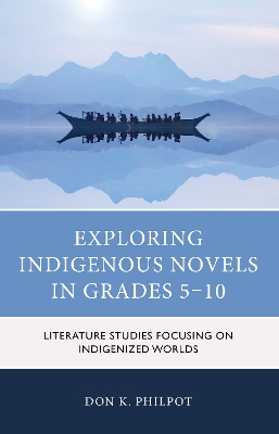 Exploring Indigenous Novels in Grades 5-10: Literature Studies Focusing on Indigenized Worlds