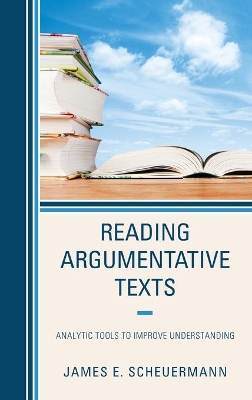 Reading Argumentative Texts: Analytic Tools to Improve Understanding