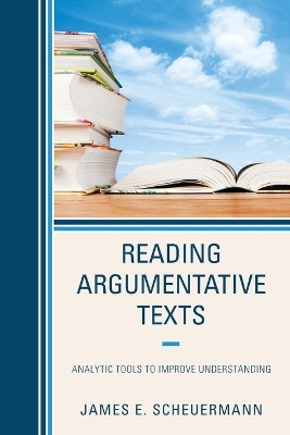 Reading Argumentative Texts: Analytic Tools to Improve Understanding