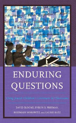 Enduring Questions: Using Jewish Childrens Literature in Classrooms