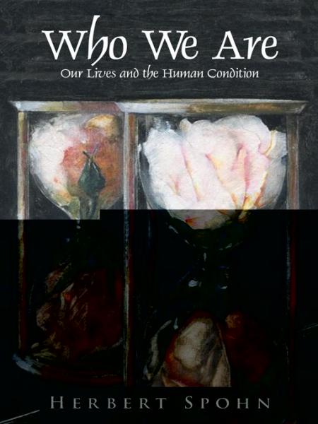 Who We Are: Our Lives and the Human Condition