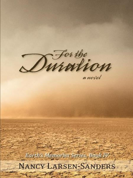 For the Duration: Earth'S Memories Series, Book Iv