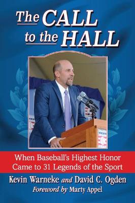 Call to the Hall: When Baseball's Highest Honor Came to 31 Legends of the Sport