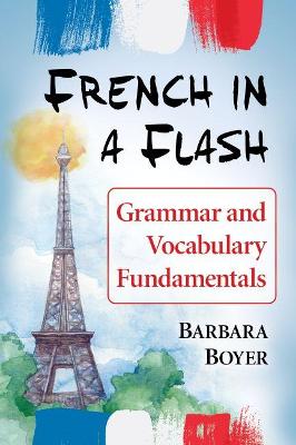 French in a Flash: Grammar and Vocabulary Fundamentals