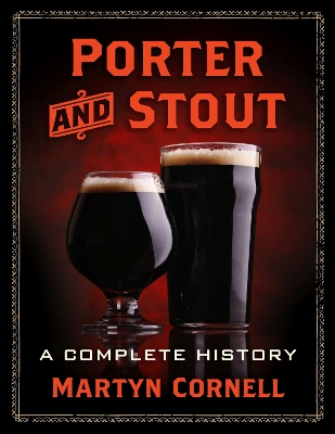 Porter and Stout: A Complete History