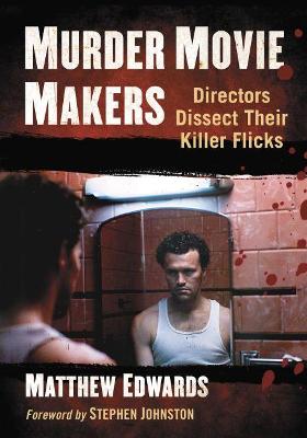 Murder Movie Makers: Directors Dissect Their Killer Flicks