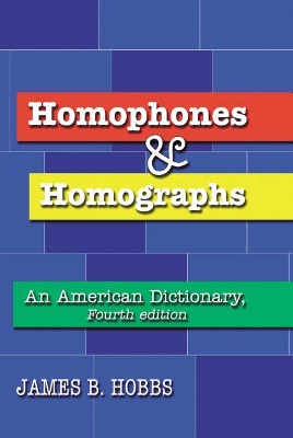 Homophones and Homographs: An American Dictionary, 4th ed.