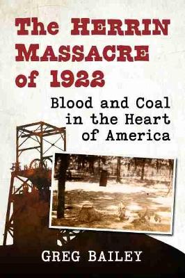 Herrin Massacre of 1922: Blood and Coal in the Heart of America