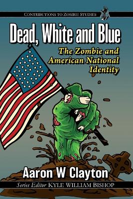 Dead, White and Blue: The Zombie and American National Identity