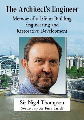 Architect's Engineer: Memoir of a Life in Building Engineering and Restorative Development