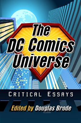 DC Comics Universe: Critical Essays