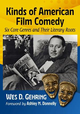 Kinds of American Film Comedy: Six Core Genres and Their Literary Roots