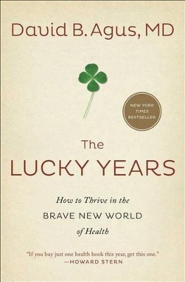 Lucky Years: How to Thrive in the Brave New World of Health