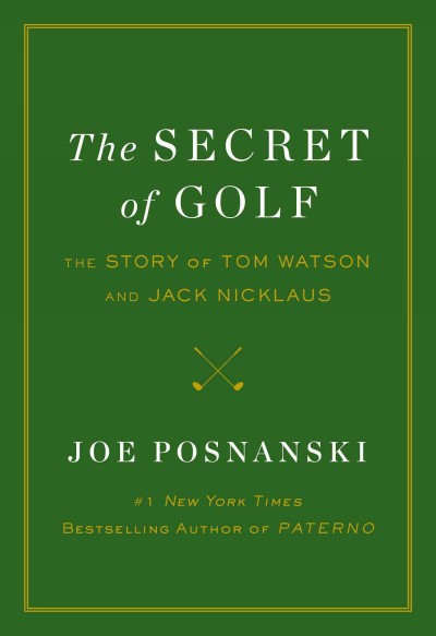 Secret of Golf: The Story of Tom Watson and Jack Nicklaus