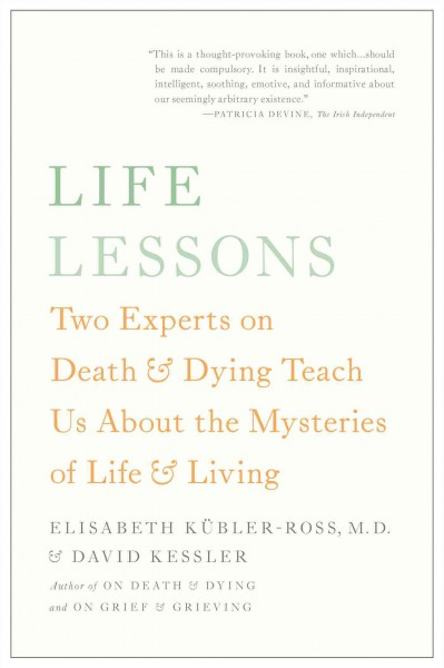 Life Lessons: Two Experts on Death and Dying Teach Us About the