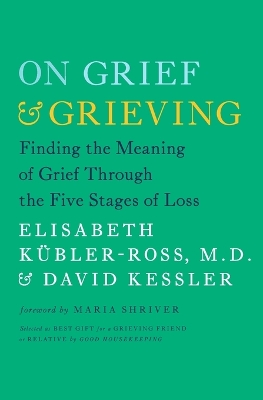 On Grief and Grieving: Finding the Meaning of Grief Through the Five Stages  of Loss