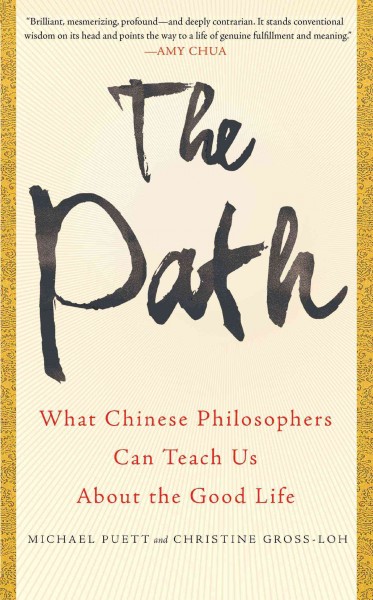 Path: What Chinese Philosophers Can Teach Us about the Good Life