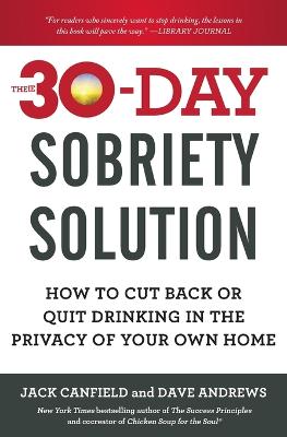 30-Day Sobriety Solution: How to Cut Back or Quit Drinking in the Privacy of Your Own Home