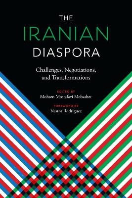 Iranian Diaspora: Challenges, Negotiations, and Transformations