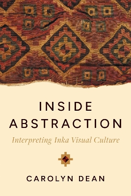 Inside Abstraction: Interpreting Inka Visual Culture